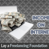 Income on the Internet: How to Lay a Freelancing Foundation