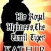 His Royal Highness, The Tamil Tiger - noval