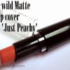 Wet n wild Megalast matte lip cover in shade Just Peachy Review, Swatches and Photos