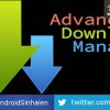Advanced Download Manager Pro v4.1.6 APK (වින්ඩෝස් වලට IDM වගේ ඇන්ඩ්‍රොයිඩි වලට ADM )