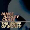 The Whiff of Money - James Hadley Chase