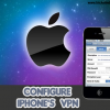 iPhone VPN's Importance and How to Configure an iPhone's VPN