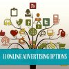 11 Online Advertising Options – Little Known & With Juicy Return