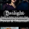 Twilight – finally a better love story than Pawan & Dhamsari