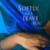 Softly as I Leave You by Chandani Lokuge on sale Now!