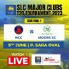 REPLAY – NCC vs Moors SC | Major Clubs T20 Tournament 2023 – 1st Semi Final