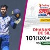 WATCH – Dhananjaya De Silva’s 101 (120) Vs Dambulla | Dialog-SLC National Super League 2022 L/O | Match 11