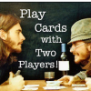 A Trio of Absolutely Addictive Two-Person Card Games