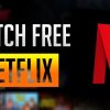 නෙට්ෆ්ලික්ස් නොමිලේ බලමු - Watch Netflix For Free