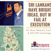 DIGITAL & KNOWLEDGE ECONOMY : Sri Lankans have bright ideas, but we fail at execution - Mano Sekaram