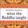 වල්පොළ රාහුල හිමියන්ගේ “බුදුන් වදාළ ධර්මය“   What the Buddha Taught by by the Ven. Walpola Rahula