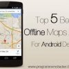 Offline Maps පහසුකම ලබා දෙන Android apps 5ක් මෙන්න.