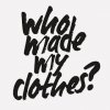 Who Made My Clothes?  #WhoMadeMyClothes