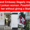 Switzerland Embassy illegally imprisoned a Sri Lankan woman. Possibility to murder her without giving a Statement.