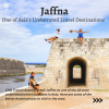 Jaffna; One of Asia’s Underrated Travel Destinations