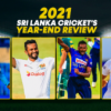 A look back at 2021 – Sri Lanka Cricket’s year-end review