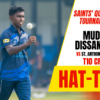 WATCH – Muditha Dissanayake’s Hat-trick vs St. Anthony’s College – T10 Cricket | Saints Quadrangular 2022